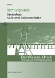 Der Wissens-Check. Rechnungswesen f&uuml;r B&uuml;rokaufleute /Kaufleute f&uuml;r B&uuml;rokommunikation: Vorbereitung auf die IHK-Abschlusspr&uuml;fung f&uuml;r B&uuml;rokaufleute /Kaufleute f&uuml;r B&uuml;rokommunikation