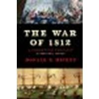 The War of 1812: A Forgotten Conflict, Bicentennial Edition by Hickey, Donald R [University of Illinois Press, 2012] (Paperback) Revised edition [Paperback]