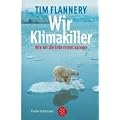 Wir Klimakiller: Wie wir die Erde retten k�nnen