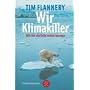 Wir Klimakiller: Wie wir die Erde retten k�nnen