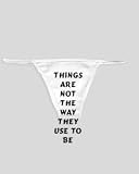 White Thong with Things are not the way they use to be