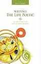 Writing the Life Poetic: An Invitation to Read and Write Poetry