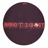 Bring the Ghost [12" VINYL]