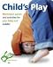 Child's Play: Montessori Games and Activities for Your Baby and Toddler