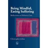 being mindful easing suffering