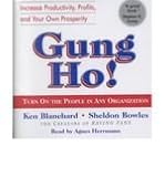 Gung Ho!: Turn on the People in Any Organization [Abridged, Audiobook] [Audio CD]