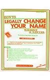 How to Legally Change Your Name Without a Lawyer: The National Legal Name Change Kit