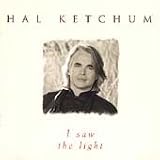 Hal Ketchum - I Saw the Light