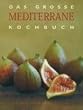 Das gro�e Mediterrane Kochbuch
