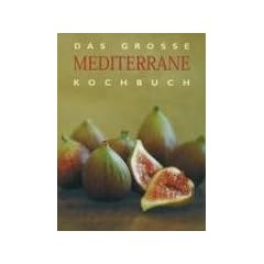 Das gro�e Mediterrane Kochbuch