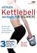 ULTIMATE KETTLEBELL WORKOUTS FOR BEGINNERS