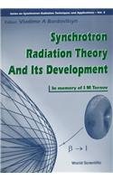 Synchrotron Radiation Theory and Its Development, in Memory of I M Ternov (1921-1996) (Series on Synchrotron Radiation Techniques and Applications)