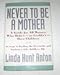 Never to Be a Mother: A Guide for All Women Who Didn'T, or Couldn'T, Have Children