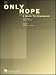 Only Hope (Piano Vocal, Sheet music)