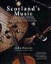 Scotland's Music: A History of the Traditional and Classic Music of Scotland from Early Times to the Present Day