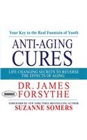 Anti-Aging Cures: Life Changing Secrets To Reverse The Effects of Aging