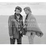 The Making of Star Wars (TM): The Definitive Story Behind the Original Film