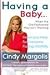 Book Having a Baby...When the Old-Fashioned Way Isn't Working: Hope and Help for Everyone Facing Infertility