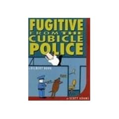 Dilbert: Fugitive from the Cubicle Police (A Dilbert Book)