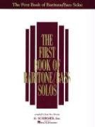 The First Book of Baritone/Bass Solos (Vocal Collection)