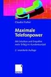 Maximale Telefonpower: Mit Intuition und Empathie mehr Erfolg im Kundenkontakt