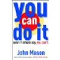You Can Do It--Even if Others Say You Can't by Mason, John [Revell, 2008] (Paperback) [Paperback]