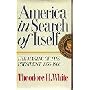 America in Search of Itself: The Making of the President, 1956-1980