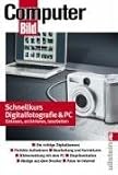 Schnellkurs Digitalfotografie & PC: Einlesen, archivieren, bearbeiten