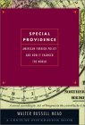 Special Providence: American Foreign Policy and How it Changed the World