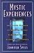 Mystic Experiences: Fascinating Real-Life Stories of Spirits, Other Dimensions, and Strange Phenomena