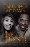 Takin' Back My Name: The Confessions of Ike Turner
