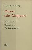 Magier oder Magister? &Uuml;ber die Einheit der Wissenschaft im Verst&auml;ndigungsproze&szlig; - Hartmut von Hentig