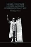Religion, ethnicity and contested nationhood in the former Ottoman space