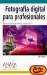 Fotografia Digital Para Profesionales / Digital Photography for Creative Professionals (Diseno Y Creatividad / Design & Creativity)