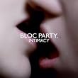 Bloc Party - Intimacy