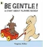 Be gentle!