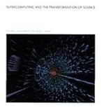 Supercomputing and the Transformation of Science (Scientific American Library)