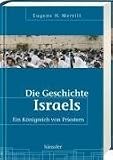 Die Geschichte Israels: Ein K&ouml;nigreich von Priestern - Eugene H. Merrill