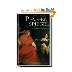 Pfaffenspiegel: Historische Denkmale des Fanatismus in der r�misch-katholischen Kirche