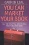You Can Market Your Book: ALL THE TOOLS YOU NEED TO SELL YOUR PUBLISHED BOOK