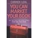 You Can Market Your Book: ALL THE TOOLS YOU NEED TO SELL YOUR PUBLISHED BOOK