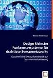 Design kleinster Funksensorsysteme für drahtlose Sensornetzwerke: Ganzheitliche Entwurfsmethodik zur Systemminiaturisierung