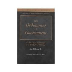 The Ordinances of Government: Al-Ahkam As-Sultaniyyah W'at Wilayat Al Dinniyya (Great Books of Islamic Civilization)