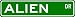 ALIEN Street Sign ~ Custom Aluminum Street Signs
