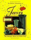 The Collector`s Encyclopedia of Fiesta: With Harlequin, Riviera, and Kitchen Craft (Collector`s Encyclopedia of Fiesta)