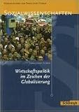 Sozialwissenschaften in der Sekundarstufe II: Wirtschaftspolitik im Zeichen der Globalisierung. Sozialwissenschaften (Lernmaterialien) - Franz J. Floren