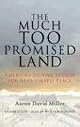 The Much Too Promised Land: America's Elusive Search for Arab-Israeli Peace