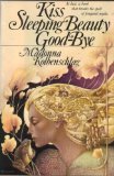 Kiss Sleeping Beauty Goodbye: Breaking the Spell of Feminine Myths and Models