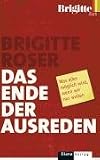 Das Ende der Ausreden: Was alles moeglich wird, wenn wir nur wollen