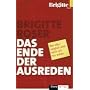 Das Ende der Ausreden: Was alles m�glich wird, wenn wir nur wollen